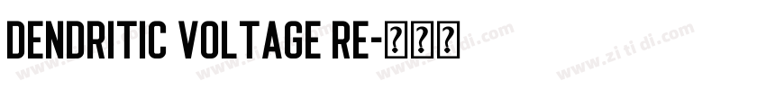 Dendritic Voltage Re字体转换